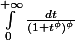 \int_{0}^{+\infty}{\frac{dt}{(1+t^\phi)^\phi}}